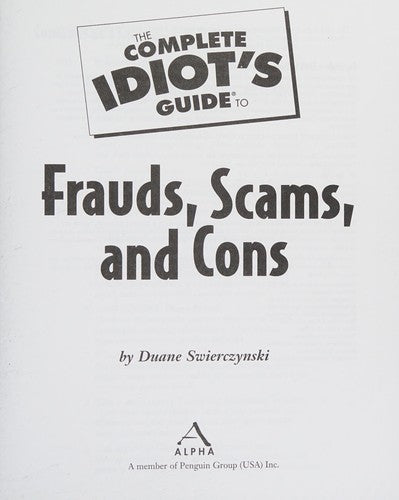 Complete Idiot's Guide to Frauds, Scams and Cons (Complete Idiot's Guide to S.)
