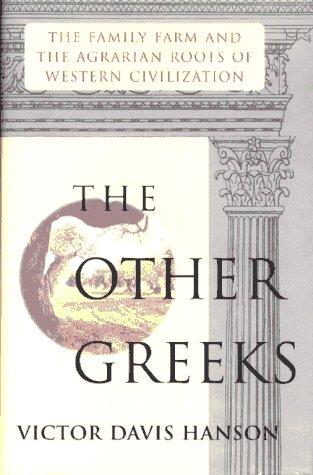 The Other Greeks: Family Farm and the Agrarian Roots of Western Civilisation