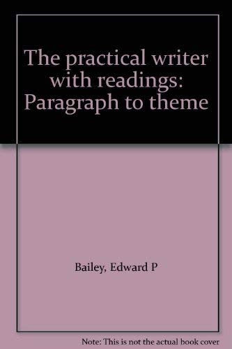 The practical writer with readings: Paragraph to theme