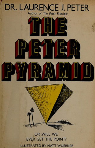 The Peter Pyramid: Or, Will We Ever Get the Point?
