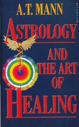 Astrology and the Art of Healing (Mandala Books)
