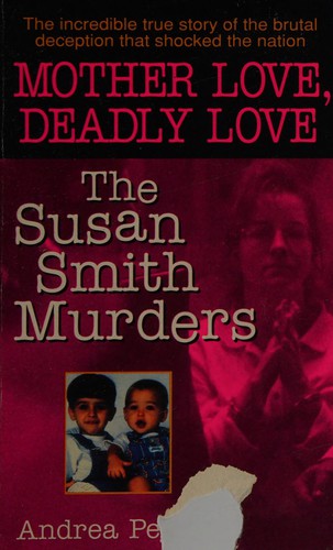 Mother Love, Deadly Love: Susan Smith Murders