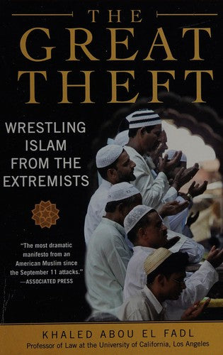 The Great Theft: Wrestling Islam from the Extremists