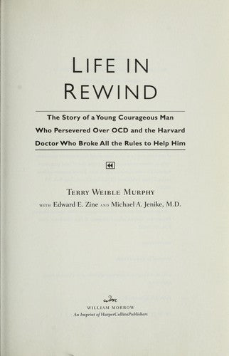 Life in Rewind: The Story of an OCD Prisoner and the Harvard Doctor Who Broke All the Rules to Set Him Free
