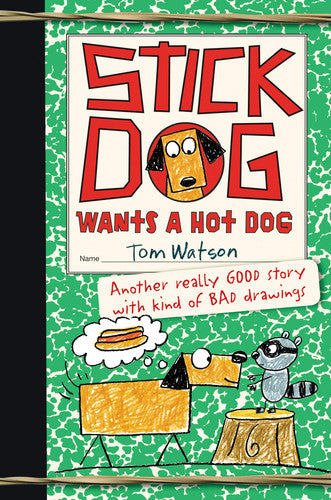 Stick Dog Wants a Hot Dog: 2