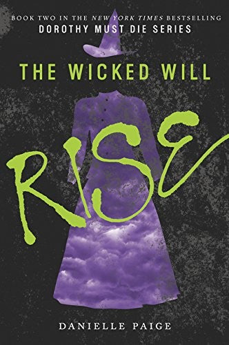 The Wicked Will Rise: 2 (Dorothy Must Die, 2)
