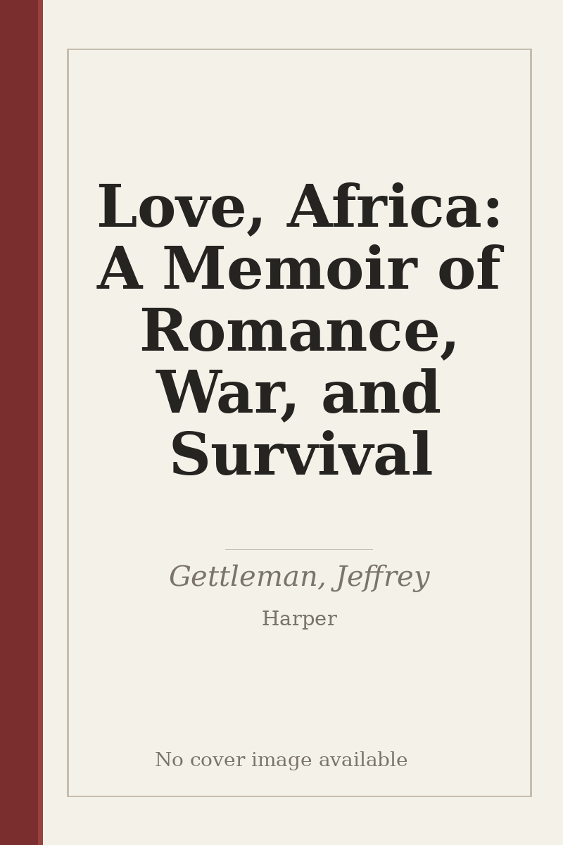 Love, Africa: A Memoir of Romance, War, and Survival - no cover image available