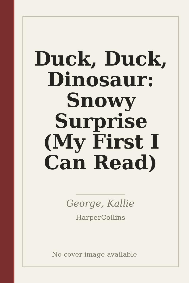Duck, Duck, Dinosaur: Snowy Surprise (My First I Can Read) - no cover image available