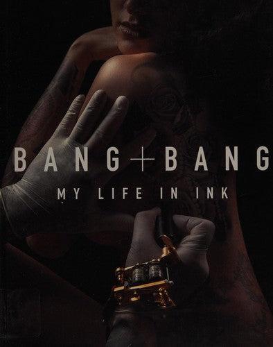 Bang Bang: My Life in Ink