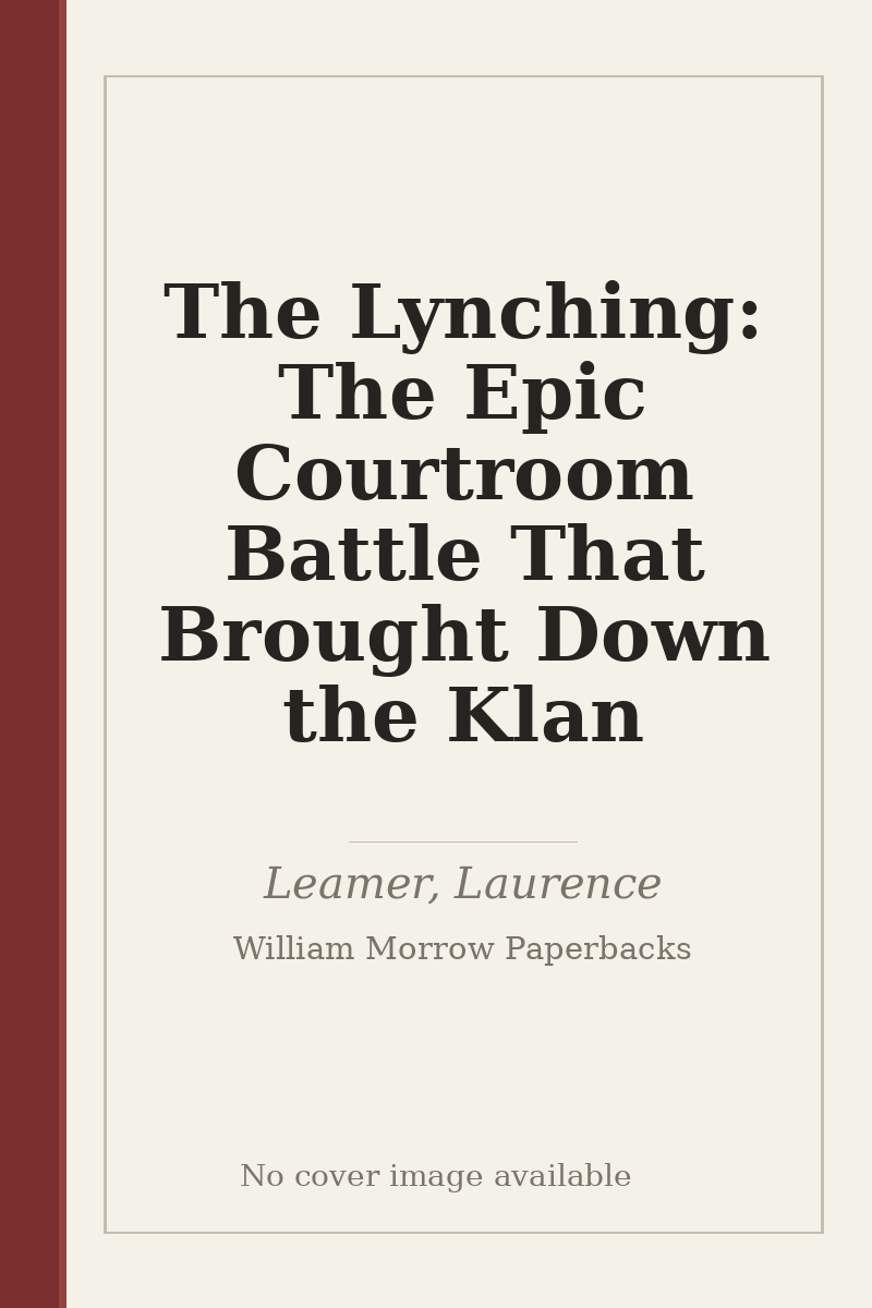 The Lynching: The Epic Courtroom Battle That Brought Down the Klan - no cover image available