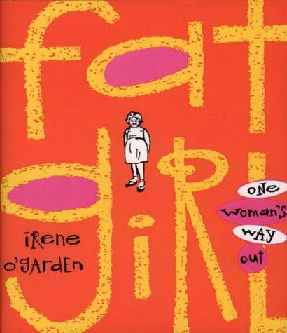 Fat Girl: One Woman’s Way Out