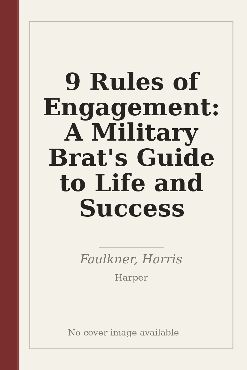 9 Rules of Engagement: A Military Brat's Guide to Life and Success - no cover image available