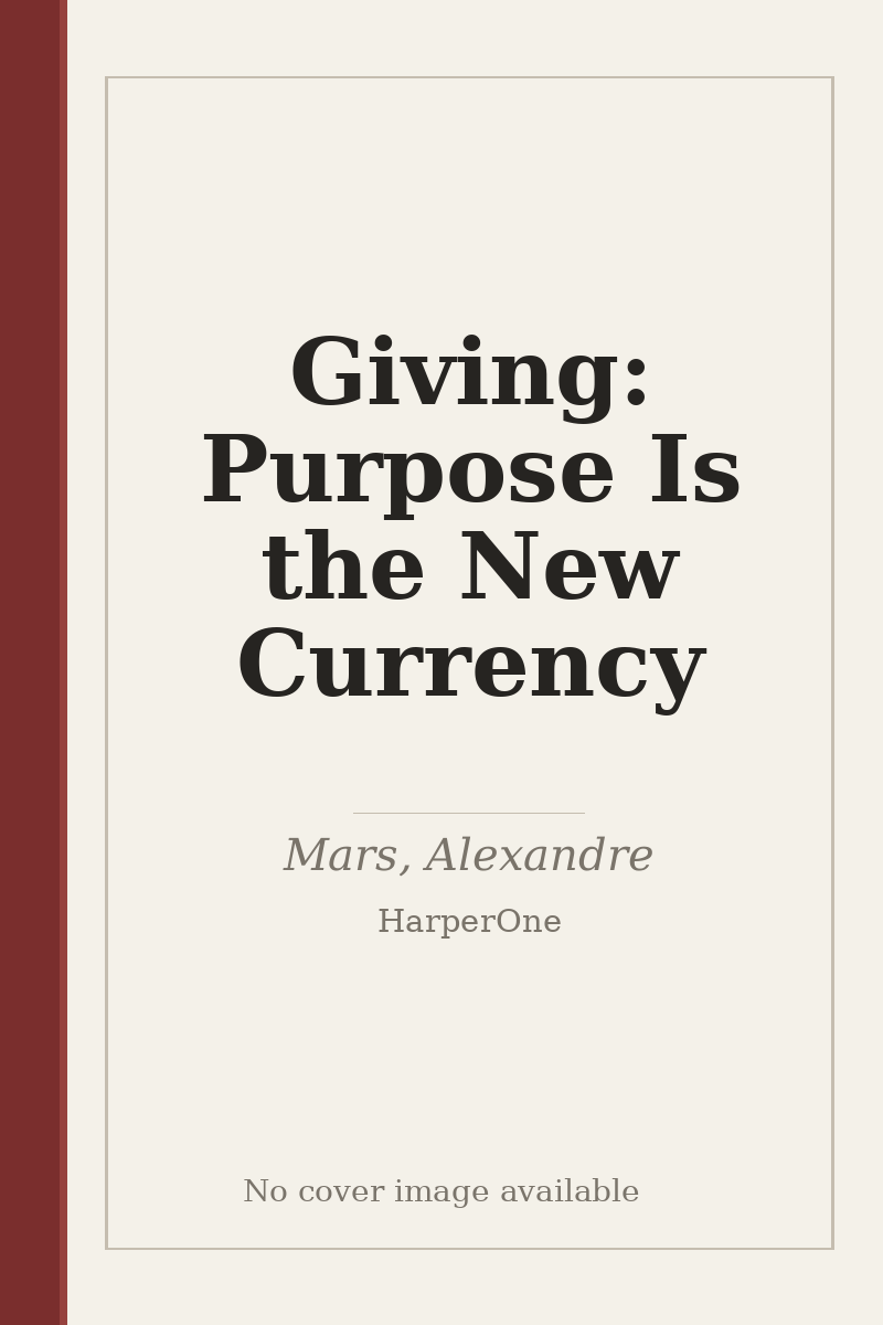Giving: Purpose Is the New Currency - no cover image available