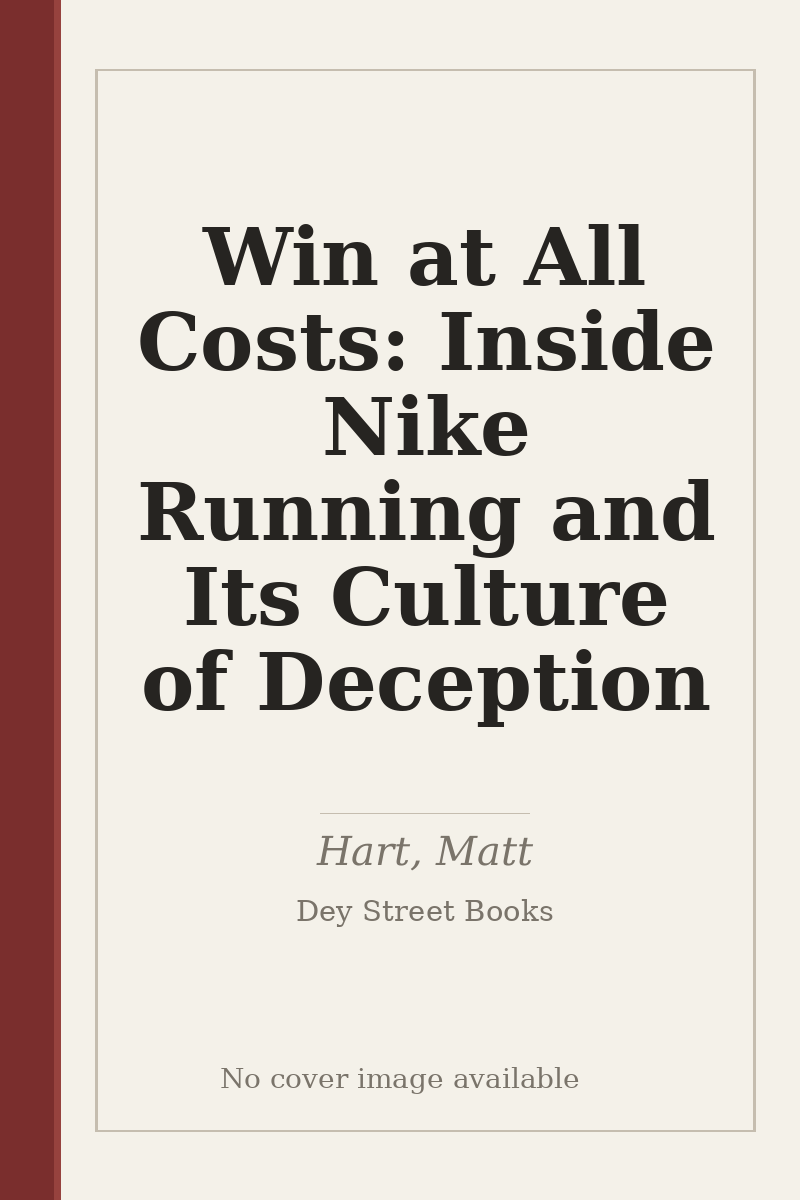 Win at All Costs: Inside Nike Running and Its Culture of Deception - no cover image available