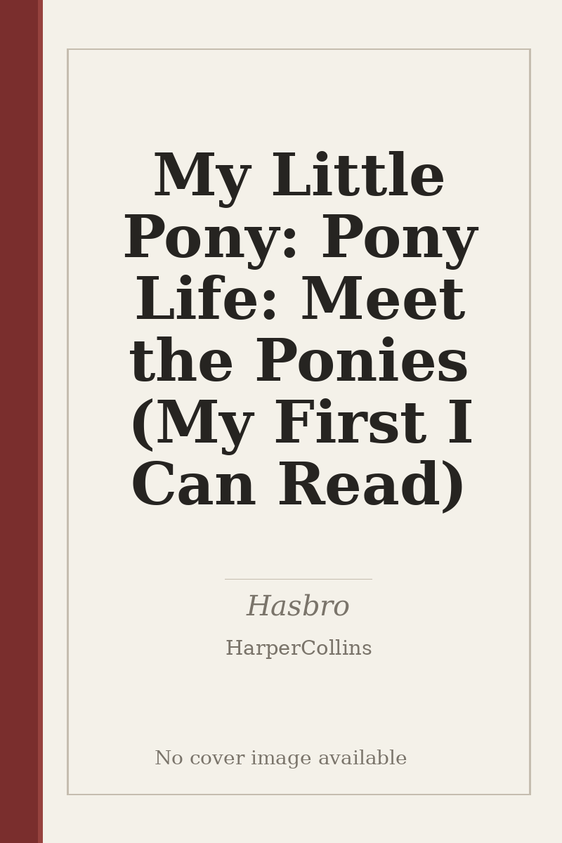 My Little Pony: Pony Life: Meet the Ponies (My First I Can Read) - no cover image available
