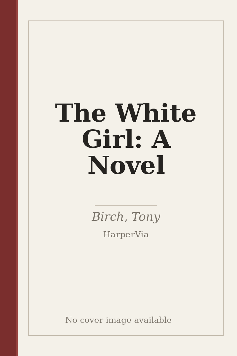 The White Girl: A Novel - no cover image available