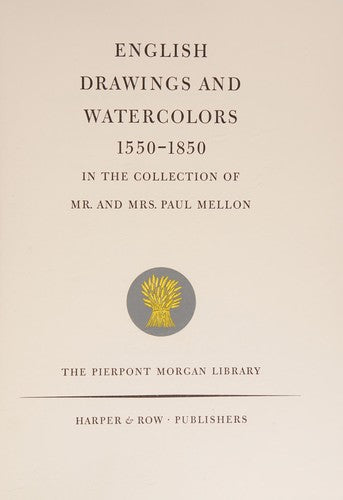 English Drawings and Watercolours 1550-1850 In The Collection Of Mr and Mrs Paul Mellon