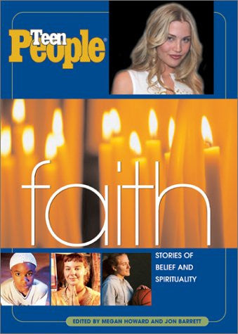 Faith: Stories of Belief and Spirituality (Teen People)
