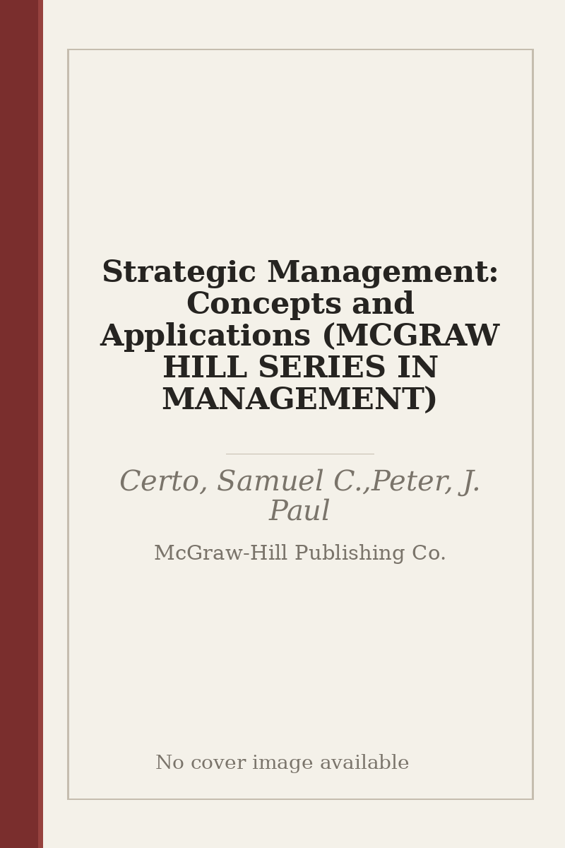 Strategic Management: Concepts and Applications (MCGRAW HILL SERIES IN MANAGEMENT) - no cover image available