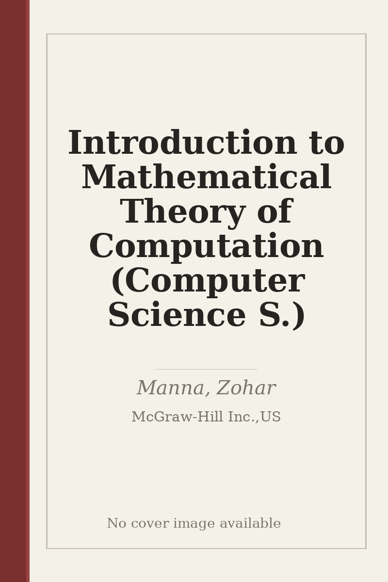 Introduction to Mathematical Theory of Computation (Computer Science S.) - no cover image available