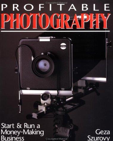 Profitable Photography: Start and Run a Money-Making Business (AVIATION)