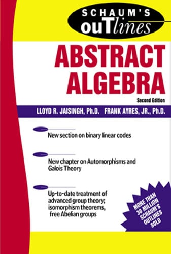 Schaum's Outline of Abstract Algebra (Schaum's Easy Outlines)