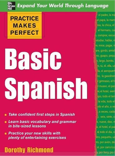 Practice Makes Perfect Basic Spanish