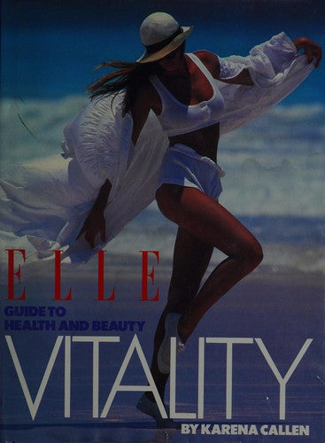 "Elle" Vitality: Complete Guide to Health and Beauty