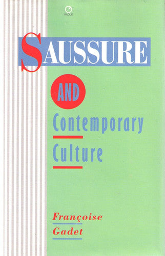 Saussure and Contemporary Culture (Radius Books)
