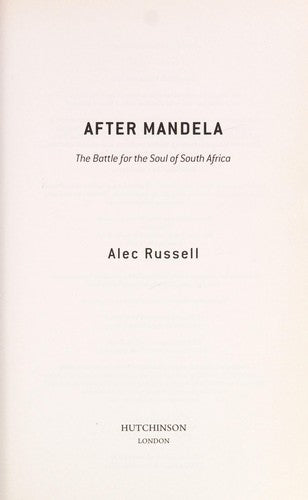 After Mandela: The Battle for the Soul of South Africa