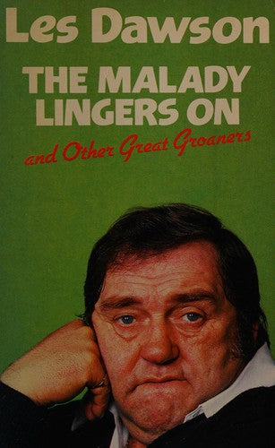 Malady Lingers on and Other Great Groaners