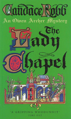 The Lady Chapel: an unmissable and unputdownable medieval murder mystery set in York. Perfect to settle down with!