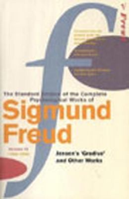 The Complete Psychological Works of Sigmund Freud, Volume 9: Jensen's Gradiva and Other Works (1906 - 1908)
