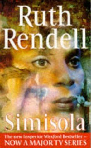 Simisola: a Wexford mystery full of mystery and intrigue from the award-winning queen of crime, Ruth Rendell (Wexford, 15)