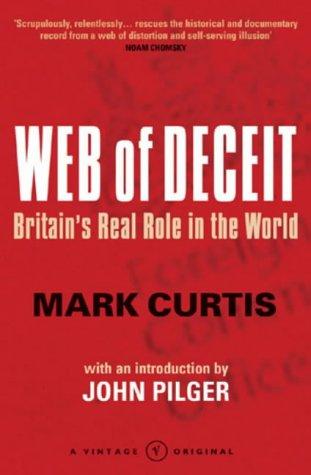 Web Of Deceit: Britain's Real Foreign Policy