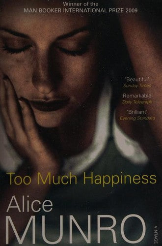 Too Much Happiness: Winner of the Nobel Prize in Literature