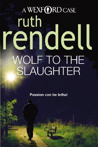 Wolf To The Slaughter: a hugely absorbing and compelling Wexford mystery from the award-winning Queen of Crime, Ruth Rendell: 3