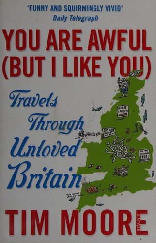 You Are Awful (But I Like You): Travels Through Unloved Britain