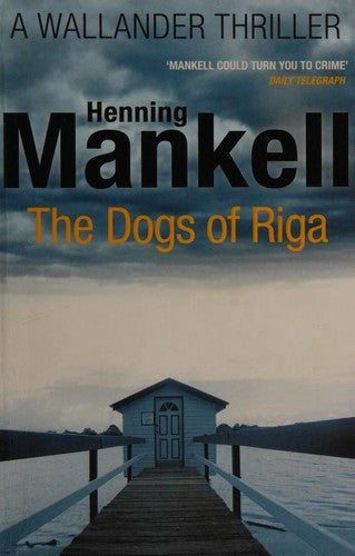 The Dogs of Riga: Kurt Wallander: 2