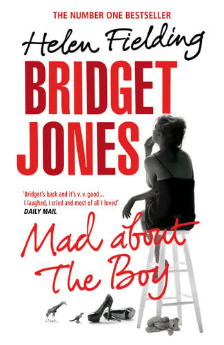 Bridget Jones: Mad About the Boy: The laugh-out-loud No.1 Sunday Times bestseller, now a major film starring Renée Zellweger: 4 (Bridget Jones's Diary, 4)