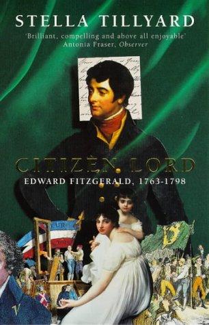 Citizen Lord: Edward Fitzgerald 1763-1798