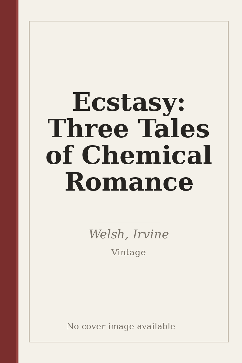 Ecstasy: Three Tales of Chemical Romance - no cover image available