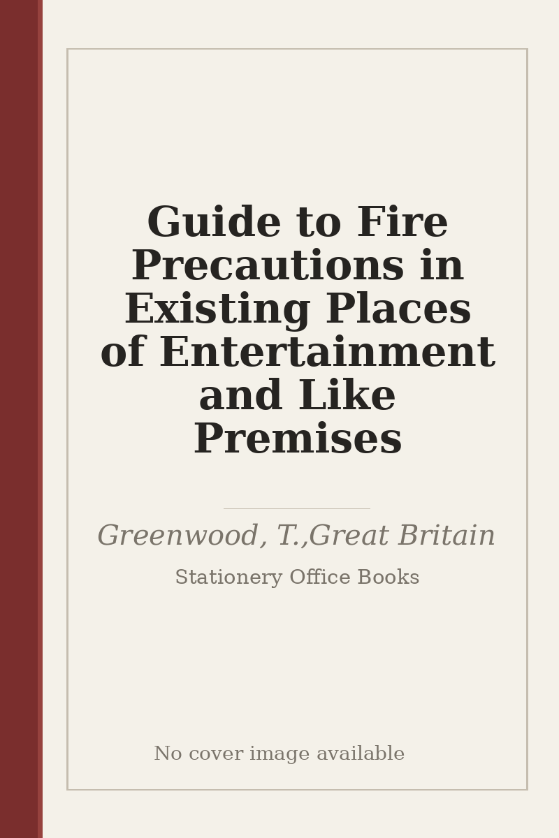 Guide to Fire Precautions in Existing Places of Entertainment and Like Premises - no cover image available