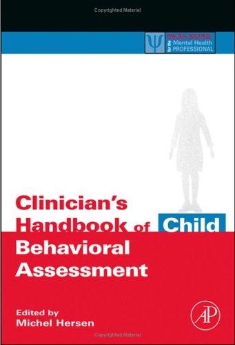 Clinician's Handbook of Child Behavioral Assessment (Practical Resources for the Mental Health Professional)