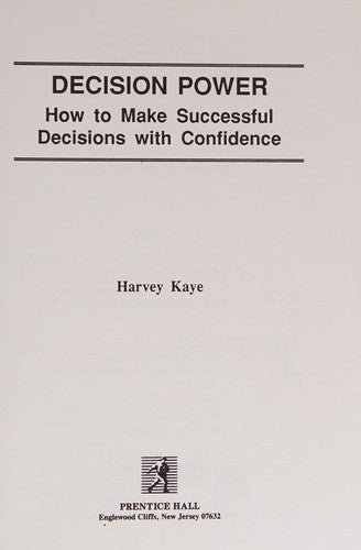 Decision Power: How to Make Successful Decisions with Confidence