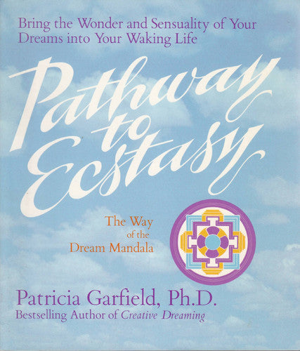 Pathway to Ecstasy: The Way of the Dream Mandala