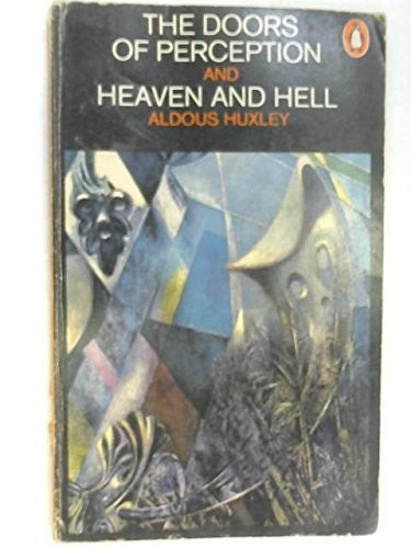 Doors of Perception and Heaven and Hell