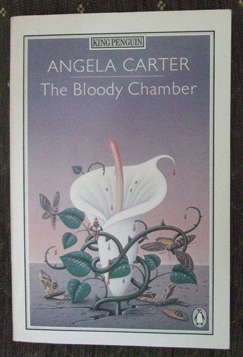 The Bloody Chamber And Other Stories: The Bloody Chamber;the Courtship of Mr Lyon;the Tiger's Bride;Puss-in-Boots;the Erl-King;the Snow Child;the Lady ... Werewolf;the Company of Wolves;Wolf-Alice