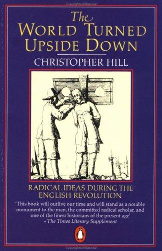 The World Turned Upside Down: Radical Ideas During the English Revolution (Penguin History)