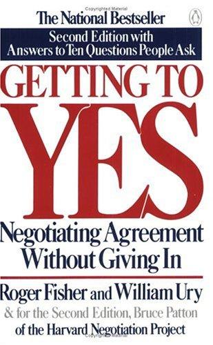 Getting To Yes: Negotiating agreement without giving in